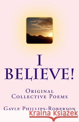 I Believe!: Original Collective Poems