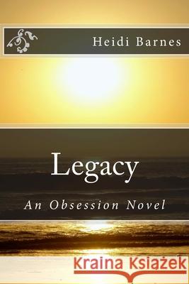 Legacy: An Obsession Novel