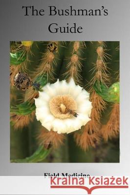 Bushman's Guide to Field Medicine (Value Edition): Using Medicinal Plants for First Aid