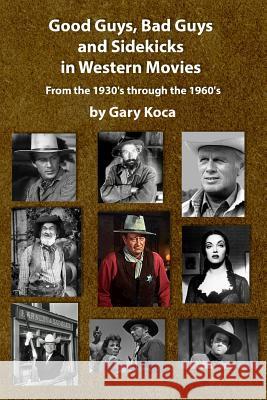 Good Guys, Bad Guys, and Sidekicks in Western Movies: From the 1930's Through the 1960's