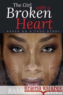 The Girl with a Broken Heart: Based on a True Story