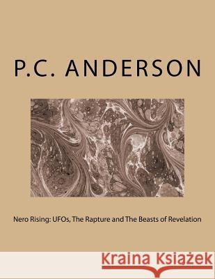 Nero Rising: UFOs, The Rapture and The Beasts of Revelation