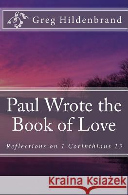 Paul Wrote the Book of Love: Reflections on 1 Corinthians 13