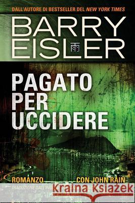 Pagato Per Uccidere: Romanzo con John Rain, Traduzione dall'inglese di Gianni Pannofino