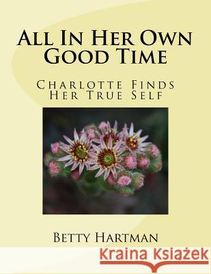 All In Her Own Good Time: Charlotte Finds Her True Self