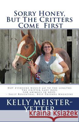 Sorry Honey, But The Critters Come First