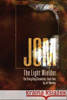 Jom the Light Wielder: The Story King Chronicles: Book Two