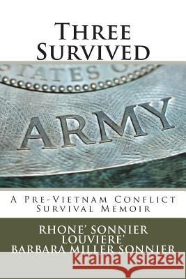 Three Survived: A Pre-Vietnam Conflict Survival Memoir