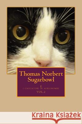 Thomas Norbert Sugarbowl: E i cacciatori di aerobombe