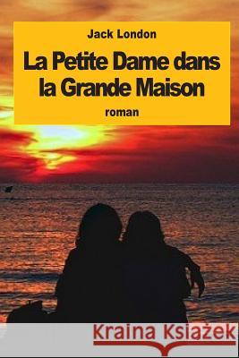 La Petite Dame dans la Grande Maison