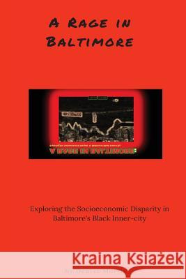 A Rage in Baltimore: Exploring the Socioeconomic Despair in Baltimore's Black Inner-City