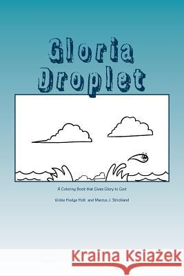 Gloria Droplet: A Water Droplet, Coloring Book, Who Glorifies God