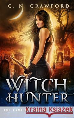 Witch Hunter: An Urban Fantasy Novel