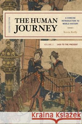 The Human Journey: A Concise Introduction to World History, 1450 to the Present, Volume 2, Second Edition