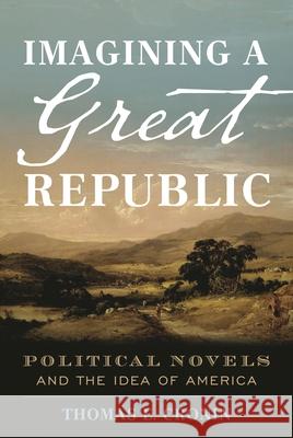 Imagining a Great Republic: Political Novels and the Idea of America