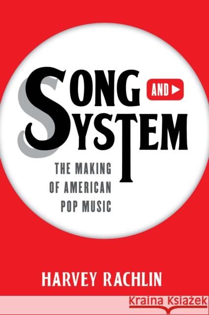 Song and System: The Making of American Pop Music