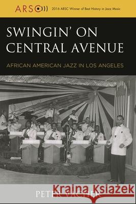 Swingin' on Central Avenue: African American Jazz in Los Angeles