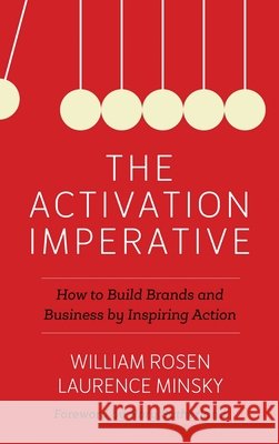 The Activation Imperative: How to Build Brands and Business by Inspiring Action