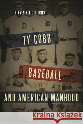 Ty Cobb, Baseball, and American Manhood
