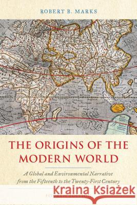 The Origins of the Modern World: A Global and Environmental Narrative from the Fifteenth to the Twenty-First Century