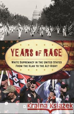 Years of Rage: White Supremacy in the United States from the Klan to the Alt-Right