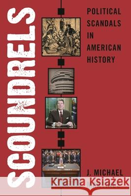 Scoundrels: Political Scandals in American History