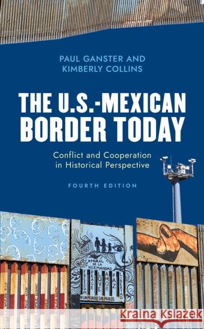 The U.S.-Mexican Border Today: Conflict and Cooperation in Historical Perspective