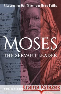 How Millennials Can Lead Us Out of the Mess We're In: A Jew, a Muslim, and a Christian Share Leadership Lessons from the Life of Moses