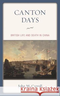 Canton Days: British Life and Death in China