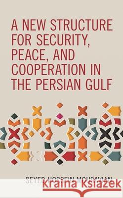A New Structure for Security, Peace, and Cooperation in the Persian Gulf