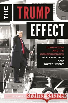 The Trump Effect: Disruption and Its Consequences in Us Politics and Government