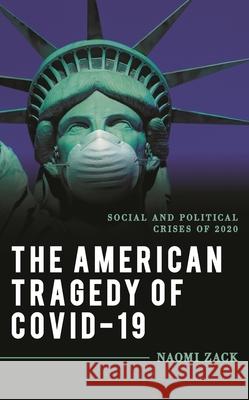 The American Tragedy of Covid-19: Social and Political Crises of 2020