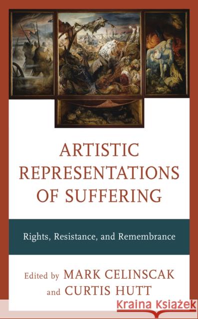 Artistic Representations of Suffering: Rights, Resistance, and Remembrance