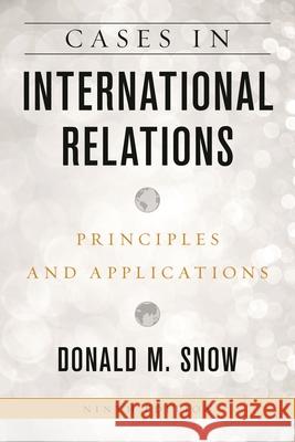 Cases in International Relations: Principles and Applications