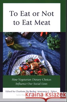 To Eat or Not to Eat Meat: How Vegetarian Dietary Choices Influence Our Social Lives