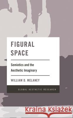 Figural Space: Semiotics and the Aesthetic Imaginary