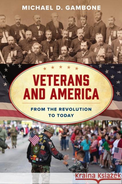 Veterans and America: From the Revolution to Today
