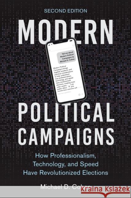 Modern Political Campaigns: How Professionalism, Technology, and Speed Have Revolutionized Elections