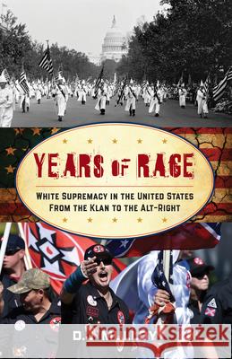 Years of Rage: White Supremacy in the United States from the Klan to the Alt-Right