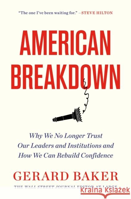 American Breakdown: Why We No Longer Trust Our Leaders and Institutions and How We Can Rebuild Confidence