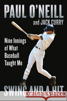 Swing and a Hit: Nine Innings of What Baseball Taught Me