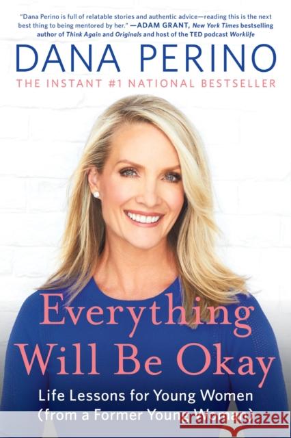 Everything Will Be Okay: Life Lessons for Young Women (from a Former Young Woman)