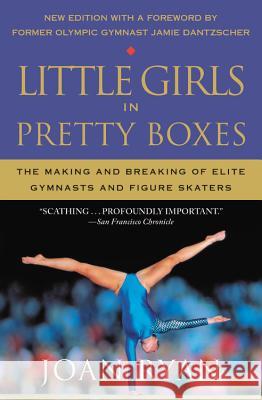 Little Girls in Pretty Boxes: The Making and Breaking of Elite Gymnasts and Figure Skaters