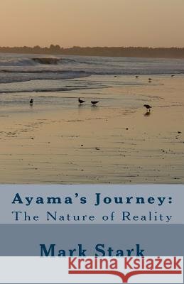 Ayama's Journey: The Nature of Reality