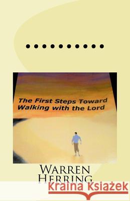 The First Steps Toward Walking with the Lord