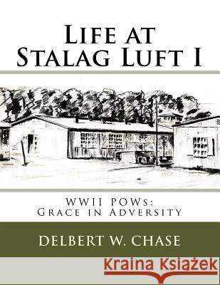 Life at Stalag Luft I: WWII POWs-Grace in Adversity