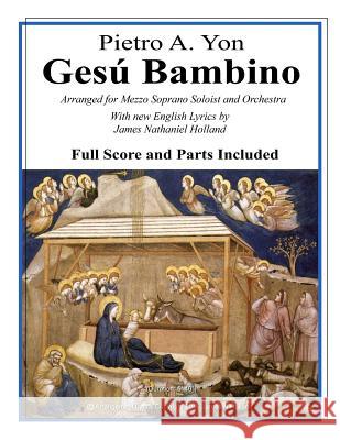 Gesu Bambino: Arranged for Mezzo Soprano Soloist and Orchestra with New English Lyrics