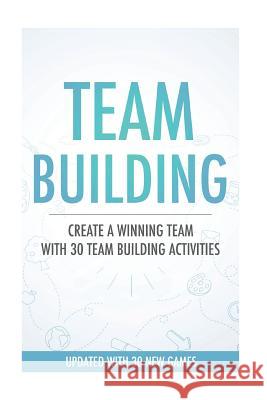 Team Building Activities: Create A Winning Team With 30 Team Building Activities