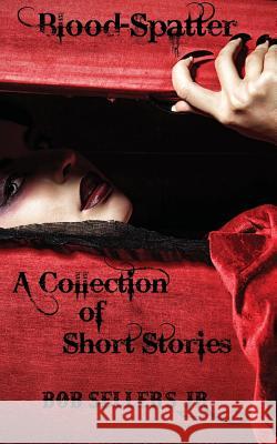 Blood-Spatter: A Collection of Short Stories - Cover 2 of 2