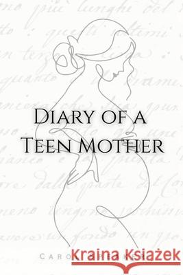 Diary of a Teen Mother: From Homelessness to Homeowner in Eighteen Months